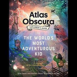 The Atlas Obscura Explorer’s Guide for the World’s Most Adventurous Kid