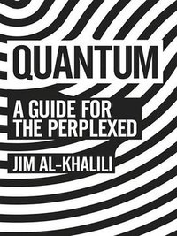 Quantum: A Guide For The Perplexed