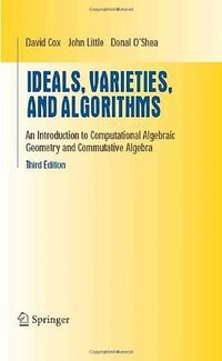 Ideals, Varieties, and Algorithms (Springer 2007)