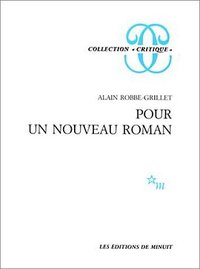 POUR UN NOUVEAU ROMAN (Editions de Minuit 1963)