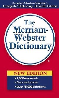 Merriam Webster Dictionary (Merriam-Webster 2004)