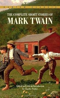 The Complete Short Stories of Mark Twain (Bantam Classics 1984)