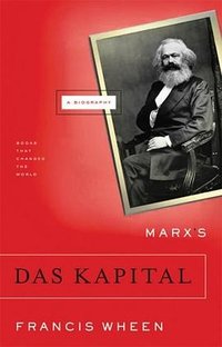 Marx's Das Kapital (Atlantic Monthly Press 2007)