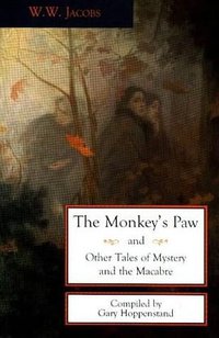 The Monkey's Paw and Other Tales of Mystery and the Macabre (Academy Chicago Publishers 2005)