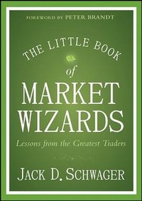 The Little Book of Market Wizards (Wiley 2014)