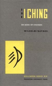 The I Ching or Book of Changes (Princeton University Press 1967)