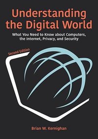 Understanding the Digital World (2/e) (Princeton University Press 2021)
