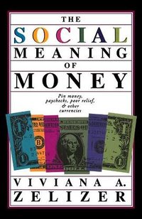 The Social Meaning Of Money (BASIC BOOKS 1995)