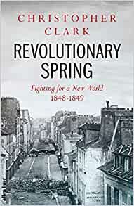 Revolutionary Spring (Allen Lane 2023)