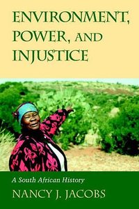 Environment, Power, and Injustice (Cambridge University Press 2003)
