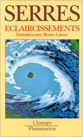 ECLAIRCISSEMENTS. Entretiens avec Bruno Latour