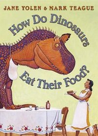 How Do Dinosaurs Eat Their Food? (HarperCollins Publishers 2006)