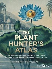 The Plant-Hunter's Atlas (Greenfinch 2021)