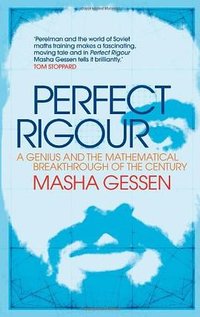 Perfect Rigour (Icon Books Ltd 2011)