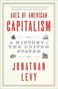 Ages of American Capitalism (Random House 2022)