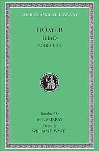 Iliad, Volume I (Harvard University Press 1924)