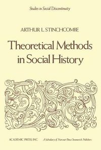 Theoretical Methods in Social History (Academic Press 2013)