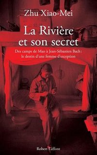La rivière et son secret (Robert Laffont 2007)