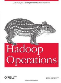 Hadoop Operations (O'Reilly Media 2012)