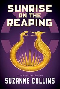 Sunrise on the Reaping (Scholastic Press 2025)