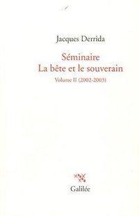 Séminaire, La bête et le souverain (Editions Galilée 2010)