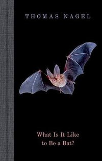 What Is It Like to Be a Bat? (Oxford University Press (OUP) 2024)