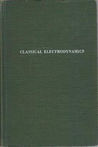 Classical Electrodynamics (John Wiley & Sons, Inc. 1962)