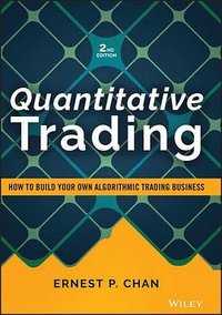 Quantitative Trading: How to Build Your Own Algorithmic Trading Business (‎ Wiley 2021)