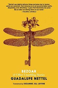 Bezoar and Other Unsettling Stories (Seven Stories Press 2020)