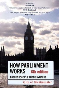 How Parliament Works (Longman 2006)