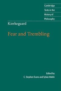 Fear and Trembling (Cambridge University Press 2006)