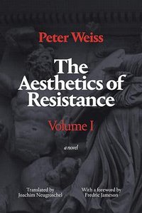 The Aesthetics of Resistance, Volume I (Duke University Press 2005)