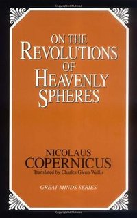 On the Revolutions of Heavenly Spheres (Prometheus Books 1995)