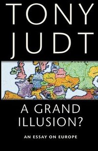 A Grand Illusion? (NYU Press 2011)