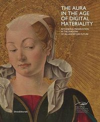 The Aura in the Age of Digital Materiality