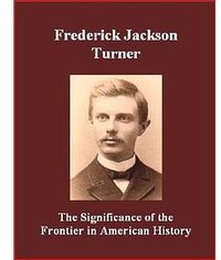 The Significance of the Frontier in American History (Silver Buckle Pr 1984)