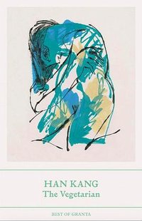 The Vegetarian (Granta Publications Ltd 2023)