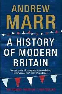 A History of Modern Britain (Macmillan UK 2009)
