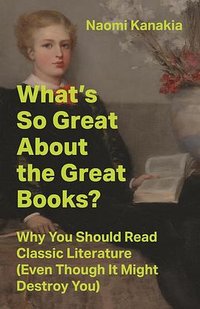 What’s So Great About the Great Books?