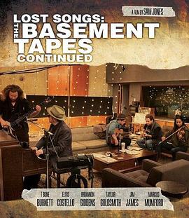 Lost Songs: The Basement Tapes Continued