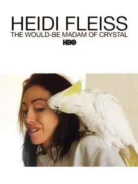 Heidi Fleiss: The Would-Be Madam of Crystal