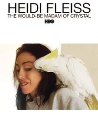 Heidi Fleiss: The Would-Be Madam of Crystal