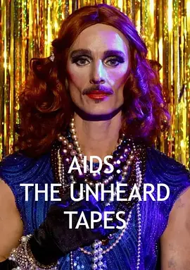 AIDS: The Unheard Tapes (艾滋档案解密 第一季)