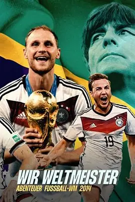 Wir Weltmeister. Abenteuer Fußball-WM 2014 (Wir Weltmeister)