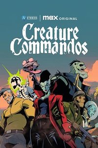 Creature Commandos (生物突击队 第一季)