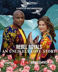 Rebel Royals: An Unlikely Love Story