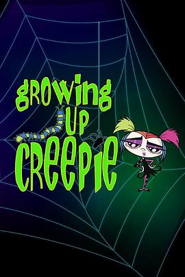 Growing Up Creepie Growing Up Creepie