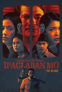 Ipaglaban mo: The Movie