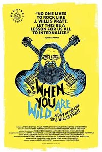 When You Are Wild: A Day in the Life of J. Willis Pratt