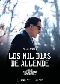 Los mil días de allende (Allende, the Thousand Days)
